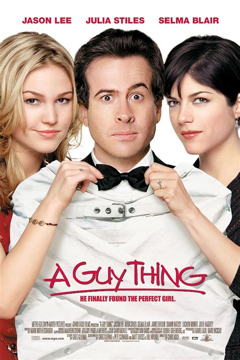 A Guy Thing. Who will Paul marry? After his stag night, Paul (Jason Lee) wakes up next to exotic dancer, Becky (Julia Stiles). In an effort to hide the truth from his intended, Karen (Selma Blair), he panics and tells lies. This only leads to further trouble and mayhem. 137 IMDb 5.6 1 h 41 min 2003. X-Ray.
